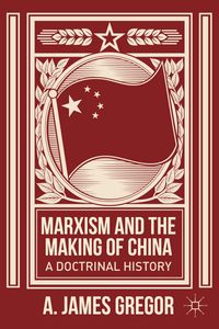 Marxism and the Making of China