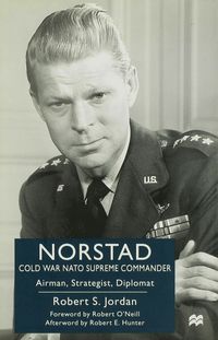 Norstad: Cold-War Supreme Commander