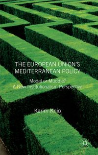 The European Union's Mediterranean Policy: Model or Muddle?