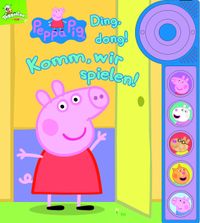 Peppa Pig - Ding, dong! Komm, wir spielen! - Soundbuch