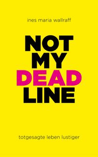 NOT MY DEADLINE