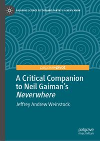 A Critical Companion to Neil Gaiman's "Neverwhere"