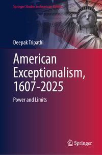 American Exceptionalism, 1607-2025