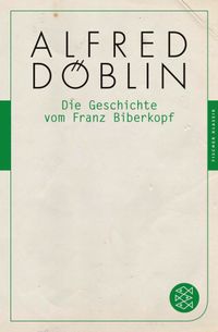 Die Geschichte vom Franz Biberkopf