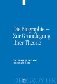Die Biographie – Zur Grundlegung ihrer Theorie