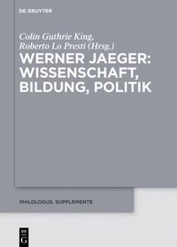 Werner Jaeger – Wissenschaft, Bildung, Politik