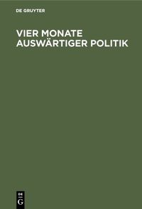 Vier Monate auswärtiger Politik