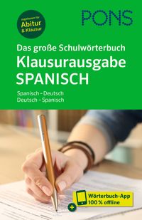 PONS Das große Schulwörterbuch Klausurausgabe Spanisch
