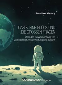 Das kleine Glück und die großen Fragen