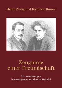 Stefan Zweig und Ferruccio Busoni – Zeugnisse einer Freundschaft