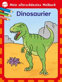 Mein allerschönstes Malbuch. Dinosaurier