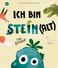 Ich bin Stein(alt). Eine Zeitreise
