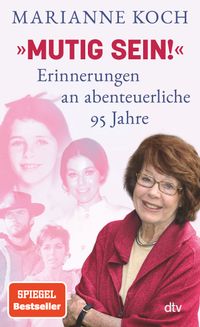 »Mutig sein!« – Erinnerungen an abenteuerliche 95 Jahre