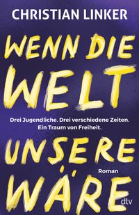 Wenn die Welt unsere wäre