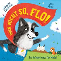 Doch nicht so, Flo! – Ein Hofhund sorgt für Wirbel