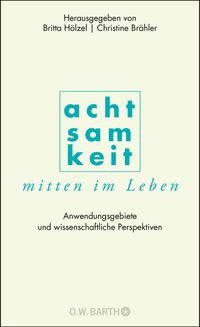Achtsamkeit mitten im Leben