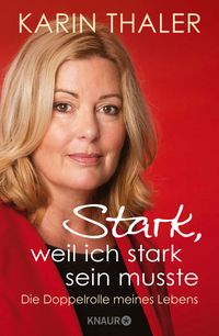 Stark, weil ich stark sein musste