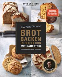 Brot backen in Perfektion mit Sauerteig