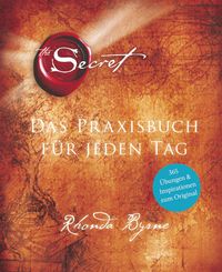 The Secret - Das Praxisbuch für jeden Tag