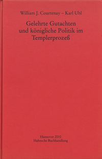 Gelehrte Gutachten und königliche Politik im Templerprozeß