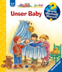 Wieso? Weshalb? Warum? junior, Band 12 - Unser Baby