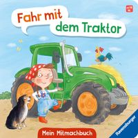 Fahr mit dem Traktor! Mein Bauernhof-Mitmachbuch