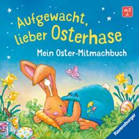 Aufgewacht, lieber Osterhase: Mein Oster-Mitmachbuch