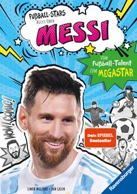 Fußball-Stars - Alles über Messi. Vom Fußball-Talent zum Megastar