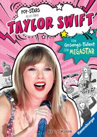 Pop-Stars. Alles über Taylor Swift. Vom Gesangs-Talent zum Megastar