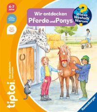 tiptoi® Wieso? Weshalb? Warum? - Wir entdecken Pferde und Ponys
