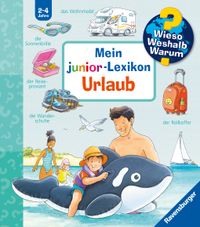Wieso? Weshalb? Warum? Sonderband - Mein junior-Lexikon: Urlaub