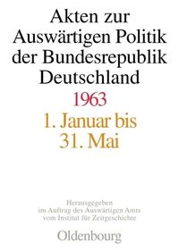 Akten zur Auswärtigen Politik der Bundesrepublik Deutschland 1963