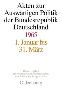 Akten zur Auswärtigen Politik der Bundesrepublik Deutschland 1965
