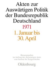 Akten zur Auswärtigen Politik der Bundesrepublik Deutschland 1971
