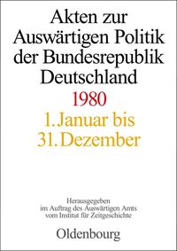 Akten zur Auswärtigen Politik der Bundesrepublik Deutschland 1980