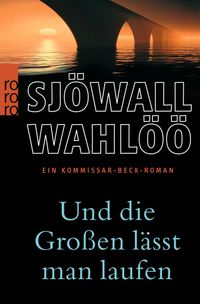 Und die Großen lässt man laufen: Ein Kommissar-Beck-Roman