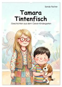 Tamara Tintenfisch (Wandkalender 2027 DIN A2 hoch), CALVENDO Monatskalender