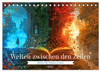Welten zwischen den Zeilen - Bücher, die Träume wecken (Tischkalender 2027 DIN A5 quer), CALVENDO Monatskalender