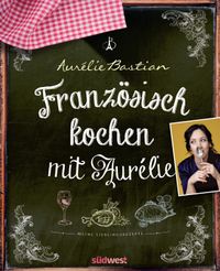 Französisch kochen mit Aurélie