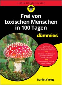 Frei von toxischen Menschen in 100 Tagen für Dummies