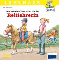 LESEMAUS 62: Ich hab eine Freundin, die ist Reitlehrerin
