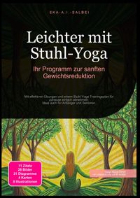 Leichter mit Stuhl-Yoga: Ihr Programm zur sanften Gewichtsreduktion