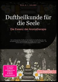 Duftheilkunde für die Seele: Die Essenz der Aromatherapie