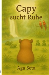 Capy, du darfst du sein / Capy sucht Ruhe