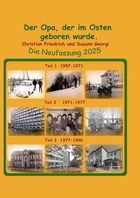 Der Opa, der im Osten geboren wurde. Die Neufassung 2025.