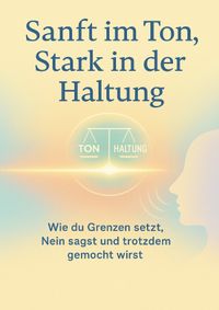 Sanft im Ton, Stark in der Haltung