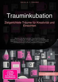Trauminkubation: Zielgerichtete Träume für Kreativität und Einsichten