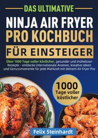 Das Ultimative Ninja Air Fryer Pro Kochbuch für Einsteiger