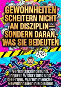 Gewohnheiten scheitern nicht an Disziplin—sondern daran, was sie bedeuten