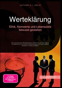 Werteklärung: Ethik, Kernwerte und Lebensziele bewusst gestalten